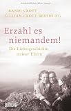 Produkt-Bild: Erz&auml;hl es niemandem!: Die Liebesgeschichte meiner Eltern