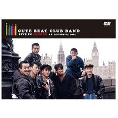 CUTE BEAT CLUB BAND LIVE in LONDON at ASTORIA,1987　数量限定版 [DVD]