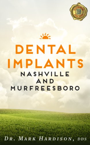 Dental Implants Nashville and Murfreesboro (The Doctor Author Expert Book Series 2)