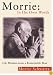 Morrie: In His Own Words: Life Wisdom From a Remarkable Man