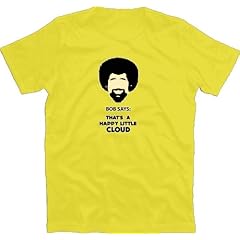 BOB SAYS : THAT IS A HAPPY LITTLE CLOUD T-Shirt
