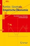 Produkt-Bild: Empirische &Ouml;konomie: Eine Einf&uuml;hrung in Methoden und Anwendungen (Springer-Lehrbuch)