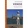 Venise : Guide culturel d'une ville d'art de la Renaissance � nos jours