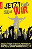Jetzt und wir: Neue deutsche Bands zwischen Soundcheck und Lebensgef&uuml;hl - Michael Fuchs-Gamb&ouml;ck, Thorsten Schatz