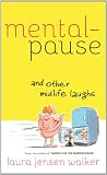 Mentalpause and Other Midlife Laughs