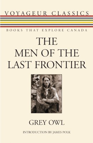 The Men of the Last Frontier (Voyageur Classics)