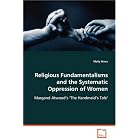 Religious Fundamentalisms and the Systematic Oppression of Women:... by Molly Swets