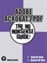 Adobe Acrobat 7 PDF: The No Nonsense Guide! (No Nonsense Guide! series)