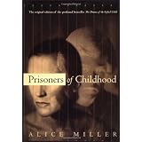 Prisoners Of Childhood-reissue ~ Alice Miller