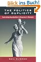 The Politics of Duplicity: Controlling Reproduction in Ceausescu's Romania (Contraversions, Critical Studies in Jewish Literature Culture and Society , No 11)