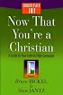 Now That You're a Christian: A Guide to Your Faith in Plain Language (Christianity 101?)