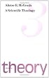 A Scientific Theology, Volume: Theory