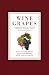 Wine Grapes: A Complete Guide to 1,380 Vine Varieties, Including Their Origins, Flavors, and Wines