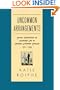 Uncommon Arrangements: Seven Portraits of Married Life in London Literary Circles 1910-1939