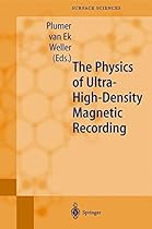 The Physics of Ultra-High-Density Magnetic Recording (Springer Series in Surface Sciences) The Physics of Ultra-High-Density Magnetic Recording (Springer Series in Surface Sciences)
