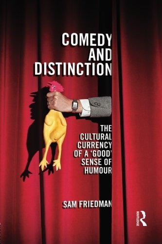 Comedy and Distinction: The Cultural Currency of a 'Good' Sense of Humour