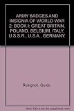 Army badges and insignia of World War 2 : Great Britain, Poland, Belgium, Italy, USSR, USA, Germany
