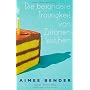 Die besondere Traurigkeit von Zitronenkuchen: Roma&hellip von Aimee Bender