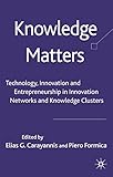 Knowledge matters : technology, innovation and entrepreneurship in innovation networks and knowledge clusters