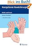 Kurzgefa�te Handchirurgie: Klinik und...