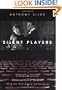 Silent Players: A Biographical and Autobiographical Study of 100 Silent Film Actors and Actresses