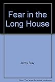 Fear in the long house