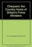 Chequers : the country home of Britain's Prime Ministers