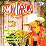 Ramon Ayala y Sus Bravos del Norte -  20 Exitos Ramon Ayala y Sus Bravos del Norte