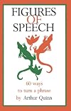 Figures of Speech ~ Sixty Ways to Turn a Phrase