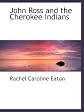 John Ross And The Cherokee Indians