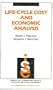Life-Cycle Cost and Economic Analysis (Prentice Hall International Series in Industrial and Systems Engineering)