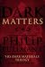 Dark Matters: An...