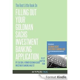 The Best Little Book On Filling Out Your Goldman Sachs Investment Banking Application