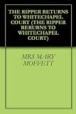 THE RIPPER RETURNS TO WHITECHAPEL COURT