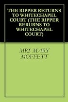 THE RIPPER RETURNS TO WHITECHAPEL COURT-From Free Kindle Books Library Click to Download Free Kindle Book -> THE RIPPER RETURNS TO WHITECHAPEL COURT