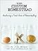 Your Custom Homestead: Awakening a Fresh Vision of Homesteading Your Custom Homestead: Awakening a Fresh Vision of Homesteading