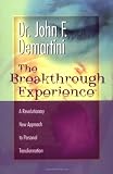 The Breakthrough Experience: A Revolutionary New Approach to Personal Transformation