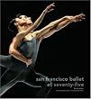 San Francisco Ballet at Seventy-Five