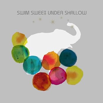 elephantic/SWIM SWEET UNDER SHALLOW