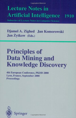 Principles of data mining and knowledge discovery : 4th European Conference, PKDD 2000 : Sep 2000, Lyon, Franceの表紙