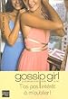 Gossip Girl, Tome 11 : T'as pas int�r�t � m'oublier !