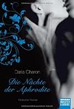 Die N&auml;chte der Aphrodite: Erotischer Roman - Daria Charon