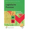 Logistische Prozesse. Berufe der Lagerlogistik (Lehr-/Fachbuch)