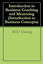 Introduction to Business Coaching and Mentoring (Introduction to Business Concepts)