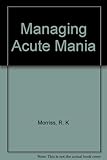 Managing acute mania