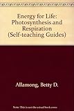 Energy for life : photosynthesis and respiration