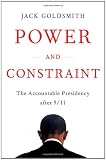 Power and Constraint: The Accountable Presidency After 9/11