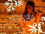 Naked Girls Smoking Weed: Best of 420 Girls
