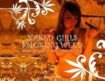 Naked Girls Smoking Weed: Best of 420 Girls