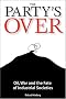 The Party's Over: Oil, War and the Fate of Industrial Societies The Party's Over: Oil, War and the Fate of Industrial Societies